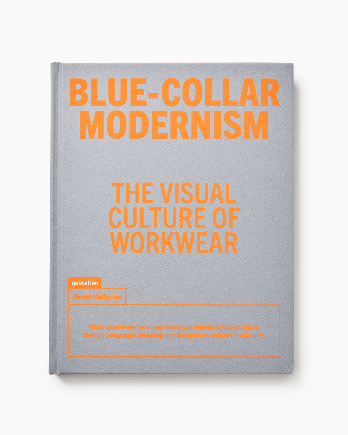 Blue-Collar Modernism: The Visual Culture of Workwear