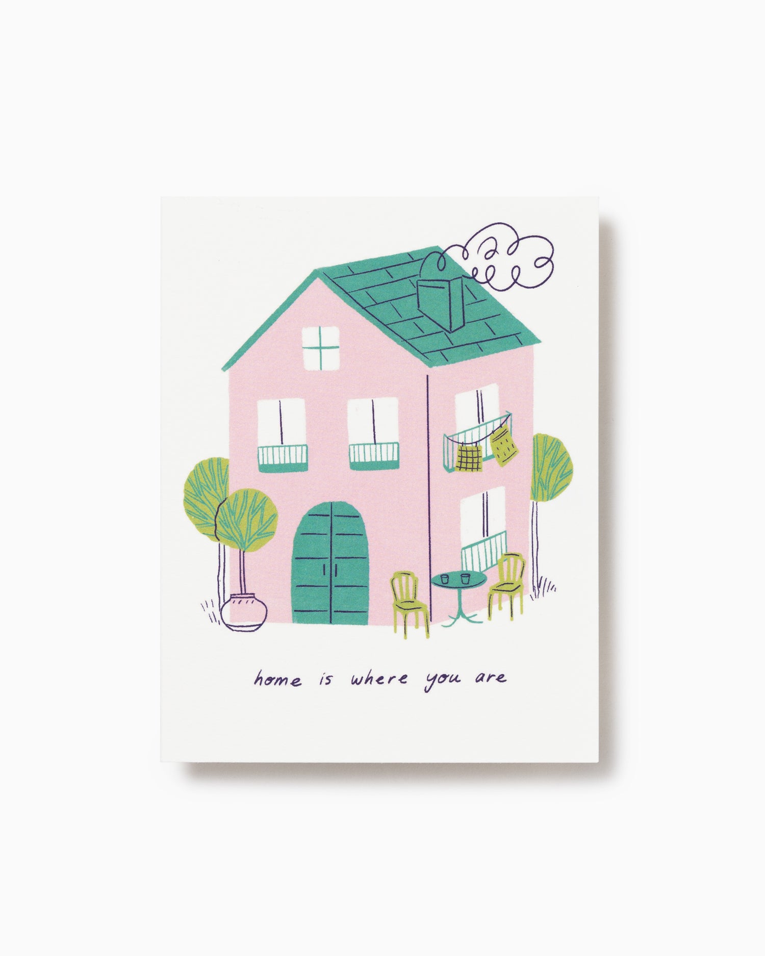 Home is Where You Are - Greeting Card